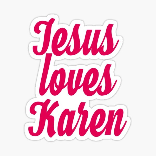 Item preview, Jesus loves Karen designed and sold by Shalomjoy.