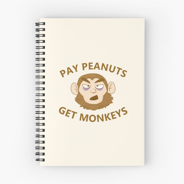 Item preview, Pay Peanuts, Get Monkeys designed and sold by voltzandvoices.