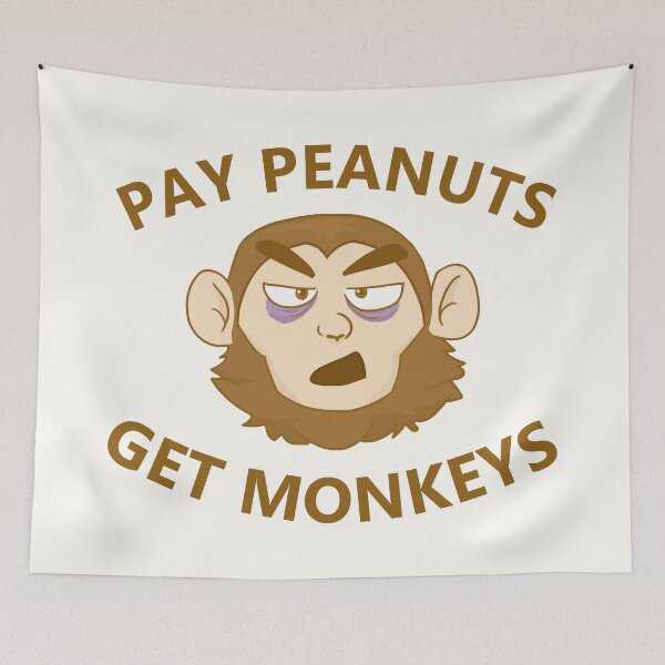 Item preview, Pay Peanuts, Get Monkeys designed and sold by voltzandvoices.