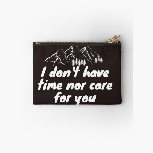 Item preview, I don't have time nor care for you designed and sold by SENMARO100.