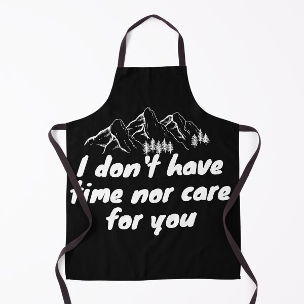 Item preview, I don't have time nor care for you designed and sold by SENMARO100.