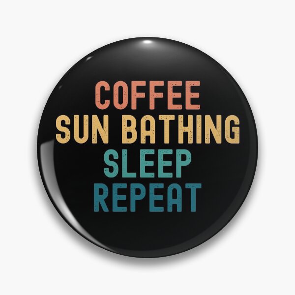 Item preview, Coffee Sun Bathing Sleep Repeat - Funny Sun Bathing & Coffee Gift designed and sold by kindxinn.