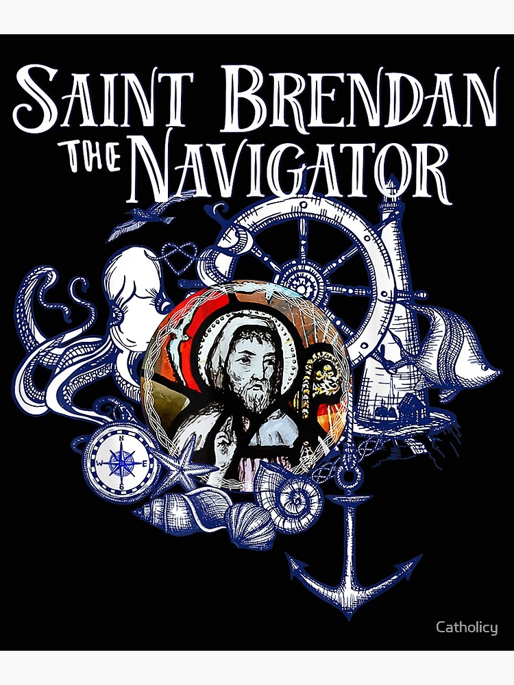 " St Brendan the Navigator Patron Saint of Boaters Irish Saint" Poster