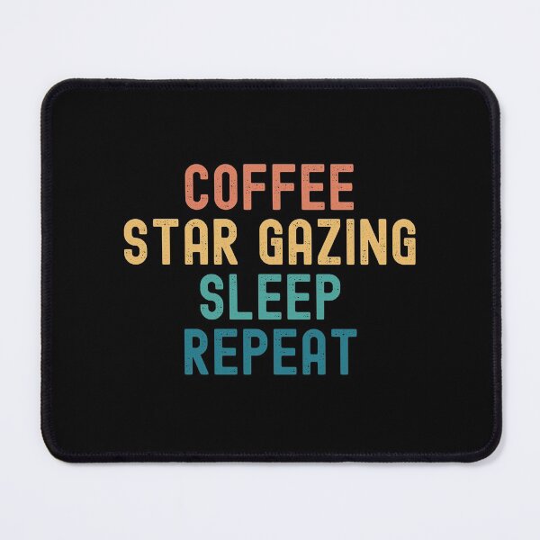 Item preview, Coffee Star Gazing Sleep Repeat - Funny Star Gazing & Coffee Gift designed and sold by kindxinn.