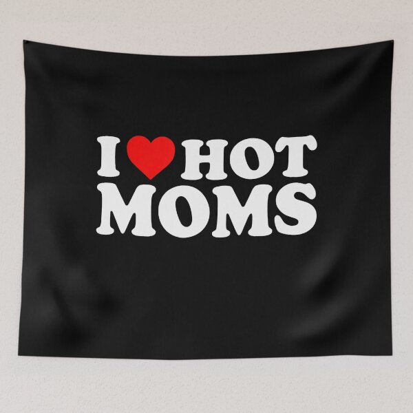 Item preview, I Love Hot Moms designed and sold by jackjerry.