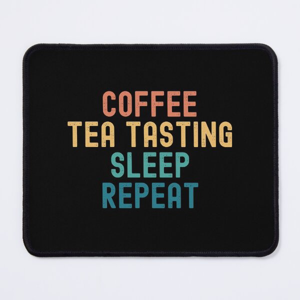 Item preview, Coffee Tea Tasting Sleep Repeat - Funny Tea Tasting & Coffee Gift designed and sold by kindxinn.