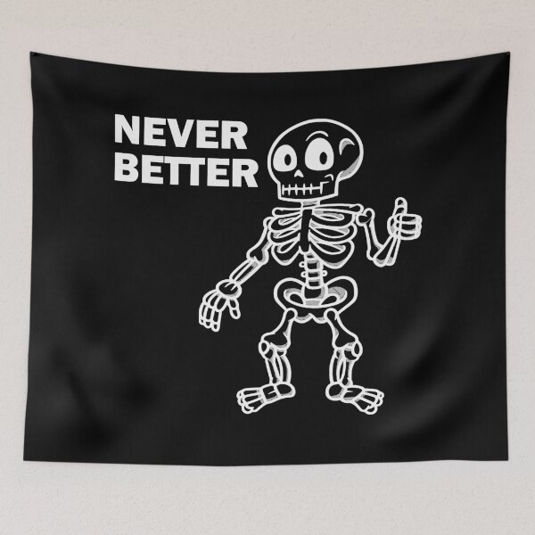 Item preview, Never Better Skull designed and sold by wow-designs.
