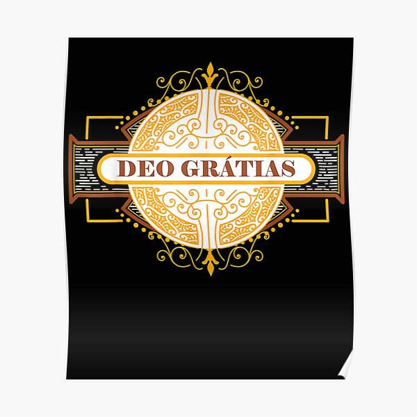 "Deo Gratias Traditional Latin Mass Catholic Gifts Thanks God" Poster
