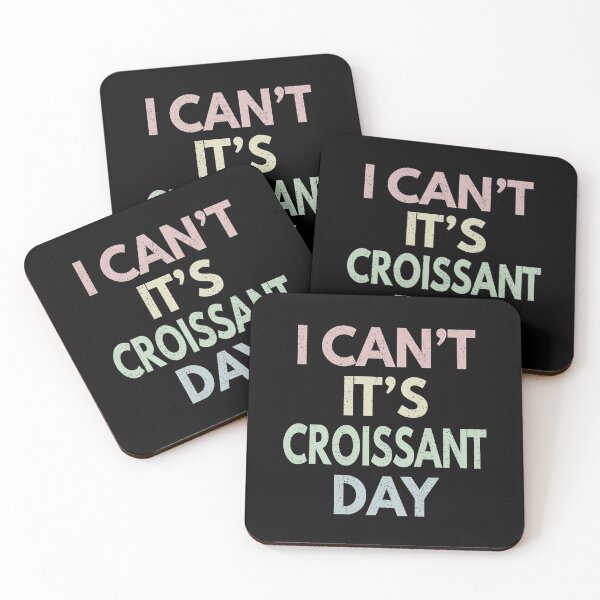 Item preview, I Can't It's Croissant Day designed and sold by MoonsmileProd.
