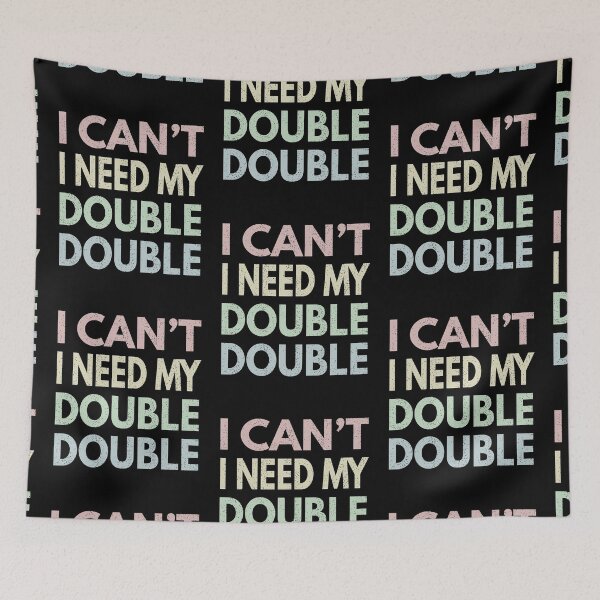 Item preview, I Can't I Need My Double Double - Time Hortons designed and sold by MoonsmileProd.
