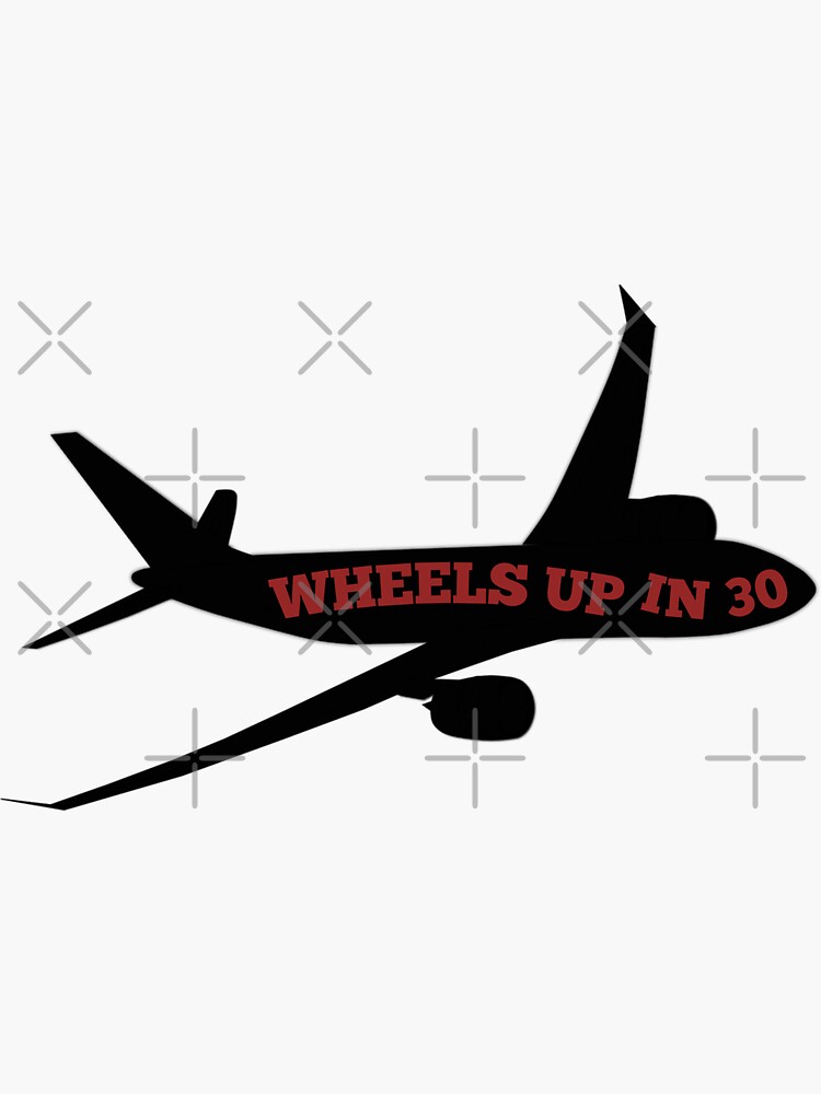 " Wheels up in 30 airplane " Sticker for Sale by Lckees Redbubble