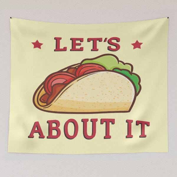 Item preview, Let's Taco 'Bout It -  Funny Taco designed and sold by YueHeng Creates ⭐⭐⭐⭐⭐.