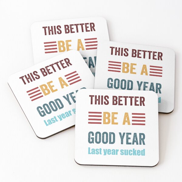 Item preview, This Better Be A Good Year. Last Year Sucked designed and sold by TJHstudio.