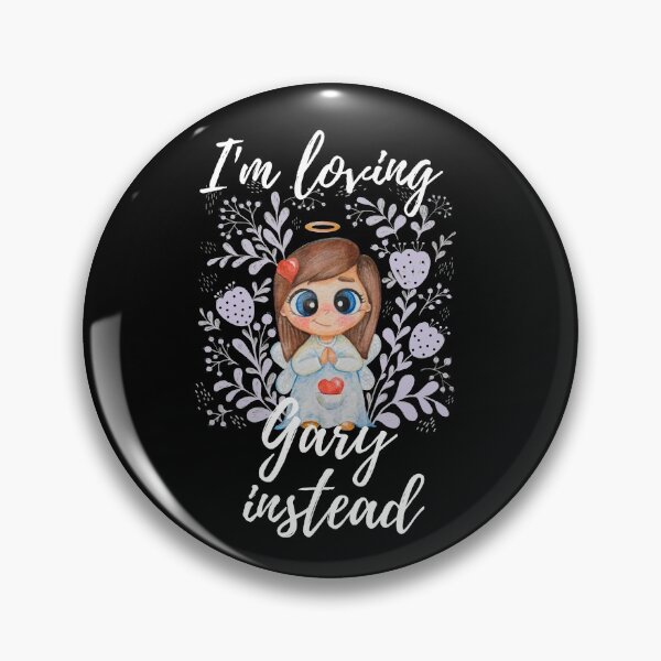 Item preview, I'm Loving Gary Instead | Barlow Cute Angel Design designed and sold by GeeKeeTee.