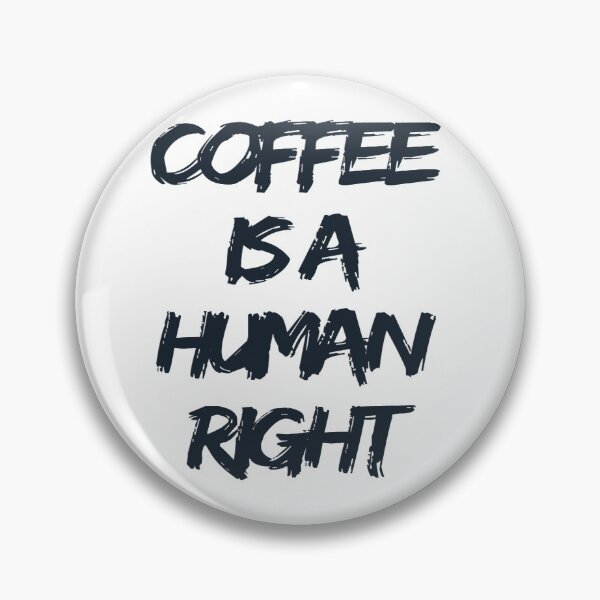 Item preview, Coffee Is A Human Right designed and sold by Buddhajit Roy.