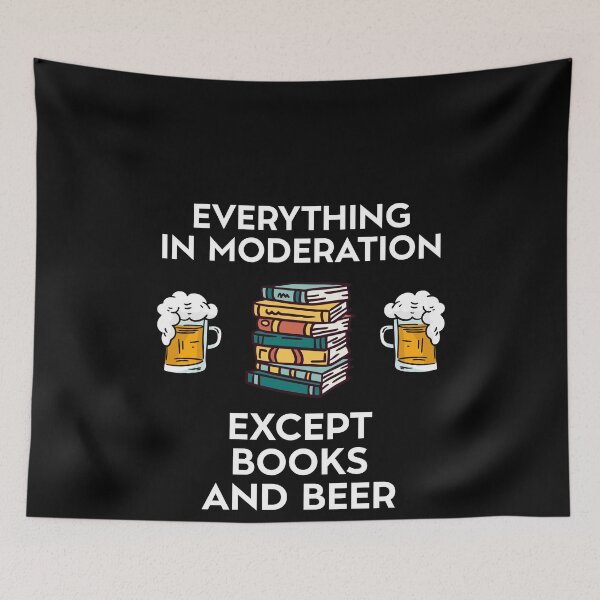 Artikelvorschau, Everything in Moderation Except Books And Beer entworfen und verkauft von Salvadax.