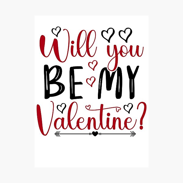 Will You Be My Valentine?, Valentine's Day Gift Photographic Print
