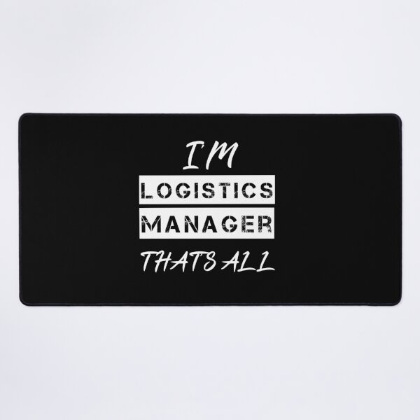 Item preview, Logistics Manager - Funny Definition- I'M logistics manager THAT'S ALL designed and sold by Oussa 2008 ⭐⭐⭐⭐⭐.
