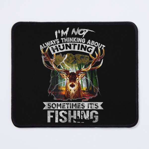 Item preview, I'm Not Always Thinking About Hunting Sometimes It's Fishing designed and sold by richardmatthew.