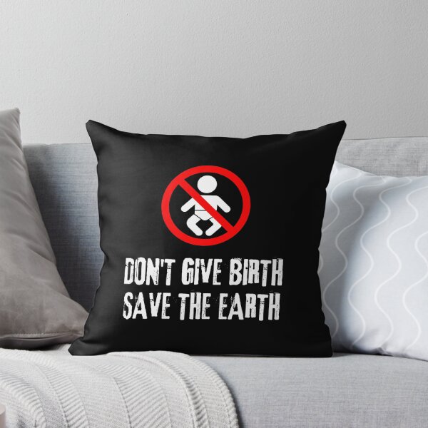 Item preview, Don't Give Birth Save The Earth Antinatalism Quote designed and sold by allysmar.