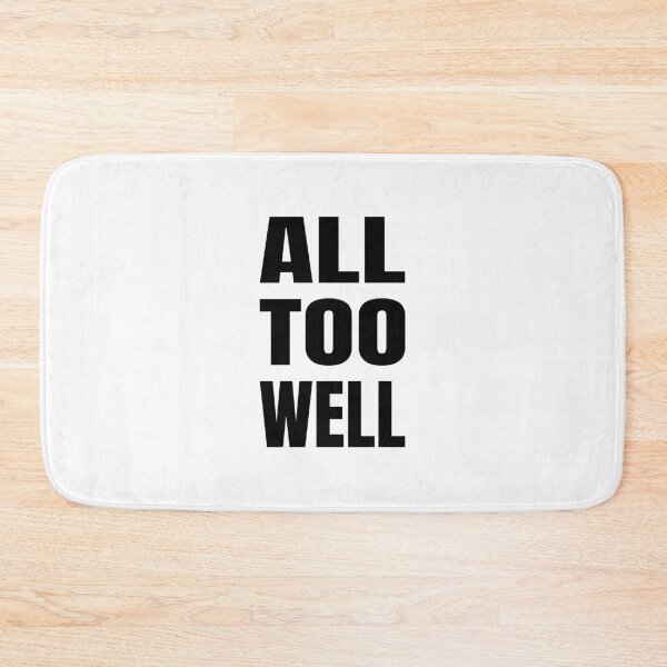 Item preview, All too well, Positive word, Optimism, Humor designed and sold by cyhdesign.
