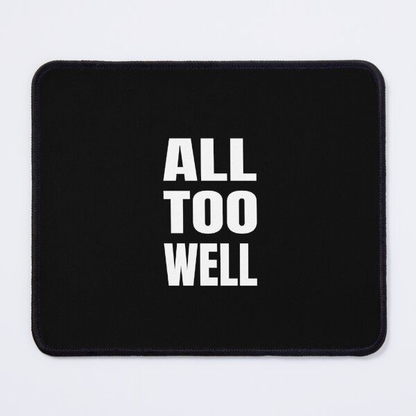 Item preview, All too well, Positive word, Optimism, Humor designed and sold by cyhdesign.