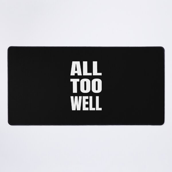 Item preview, All too well, Positive word, Optimism, Humor designed and sold by cyhdesign.