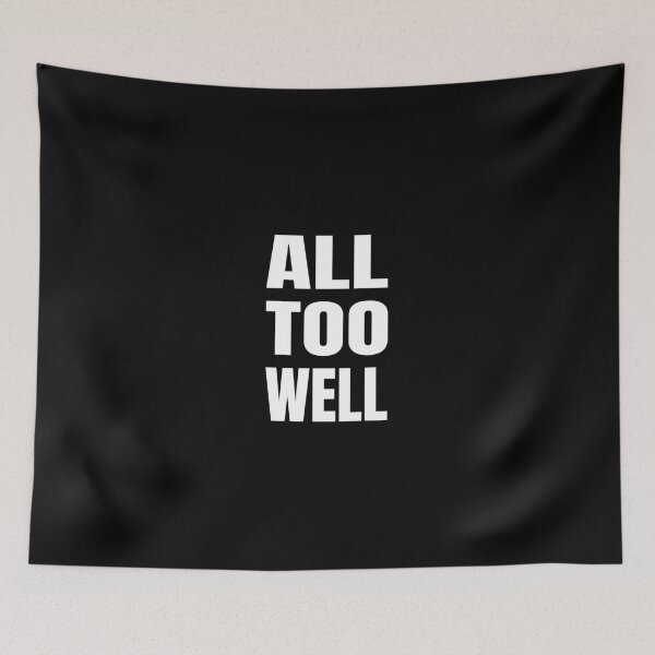 Item preview, All too well, Positive word, Optimism, Humor designed and sold by cyhdesign.
