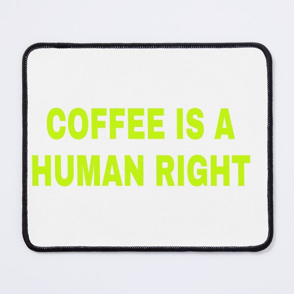Item preview, Fresh coffee ia a human right  trendy  collections designed and sold by Sergiconstance.