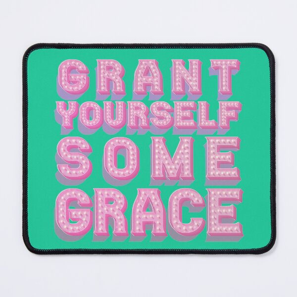 Item preview, Grant Yourself Some Grace designed and sold by mensijazavcevic.