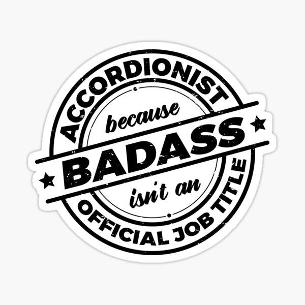 Item preview, Accordionist Because Badass Isnt An Official Job Title | Accordion Player | Music Lover | Rough designed and sold by PerfectlySimple.