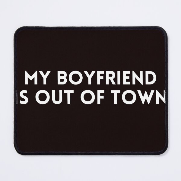 Item preview, my boyfriend is out of town FUNNY GIFT IDEA FOR HER & HIM designed and sold by Live Today.