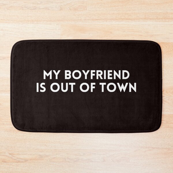 Item preview, my boyfriend is out of town FUNNY GIFT IDEA FOR HER & HIM designed and sold by Live  Today.