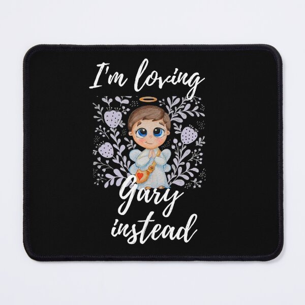 Item preview, I'm Loving Gary Instead | Barlow Angel Edition designed and sold by GeeKeeTee.