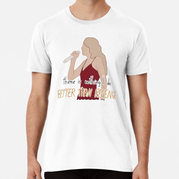 Better Than Revenge T-shirt Taylor Swift Speak Now Shirt There is Nothing I  Do Better Than Revenge T-shirt 