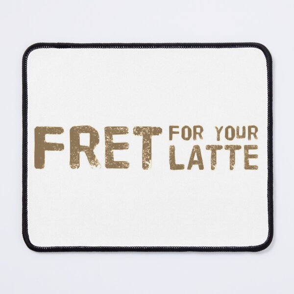 Item preview, Fret for your Latte (Coffee) designed and sold by UnicornPeeps.