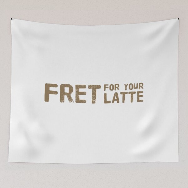 Item preview, Fret for your Latte (Coffee) designed and sold by UnicornPeeps.