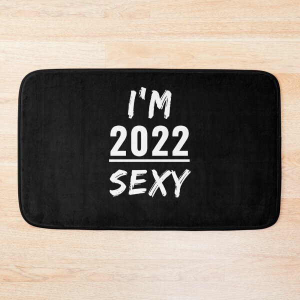 Item preview, I'm 2022 Sexy - Positive New Years Resolution Quote Slogan designed and sold by jonrdesign.
