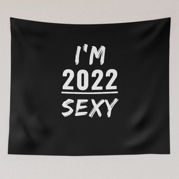 Item preview, I'm 2022 Sexy - Positive New Years Resolution Quote Slogan designed and sold by jonrdesign.