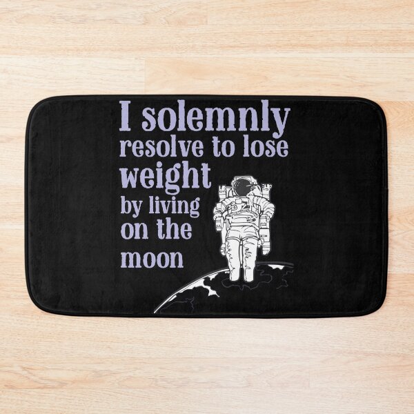 Item preview, I solemnly resolve to lose weight by living on the moon designed and sold by FancifulDesign.