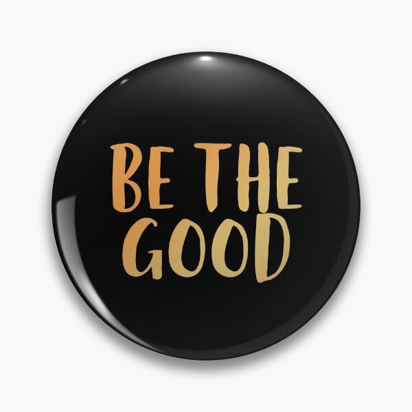 Item preview, Be The Good designed and sold by edwinvisuals.