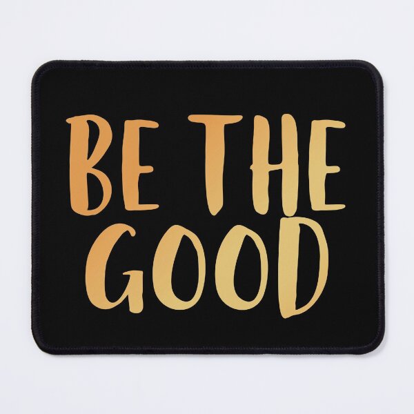 Item preview, Be The Good designed and sold by edwinvisuals.