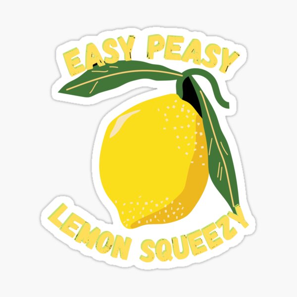 Easy Peasy Lemon Squeezy Sticker For Sale By Doodleroom Redbubble