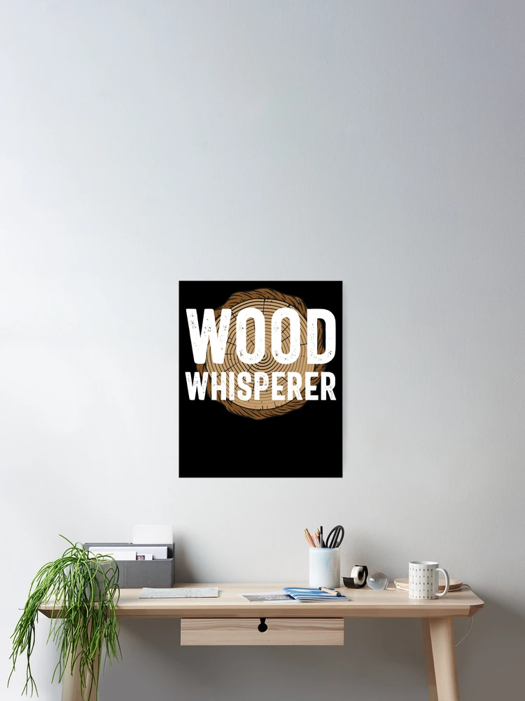 Imagen 2 de 3, Póster con la obra Wood Whisperer Carpenter Gift Funny Logger Lumberjack Gear, diseñada y vendida por DynamicDesign.