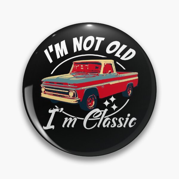 Item preview, I'm Not Old I'm Classic Vintage Short Bed Pickup Truck  designed and sold by CharJens.