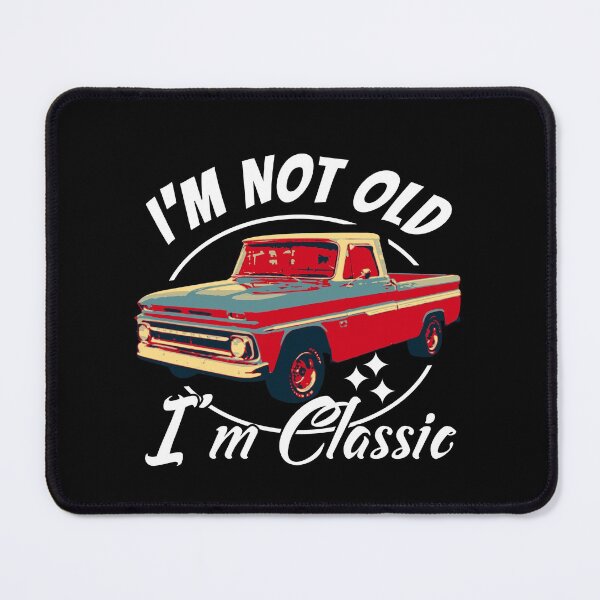 Item preview, I'm Not Old I'm Classic Vintage Short Bed Pickup Truck  designed and sold by CharJens.