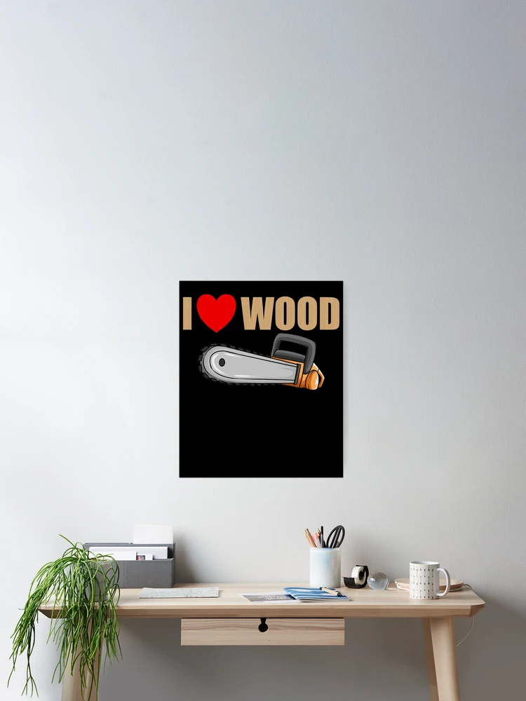 Imagen 2 de 3, Póster con la obra I Love Wood Chainsaw Red Heart Logger Men's Lumberjack Gear, diseñada y vendida por DynamicDesign.
