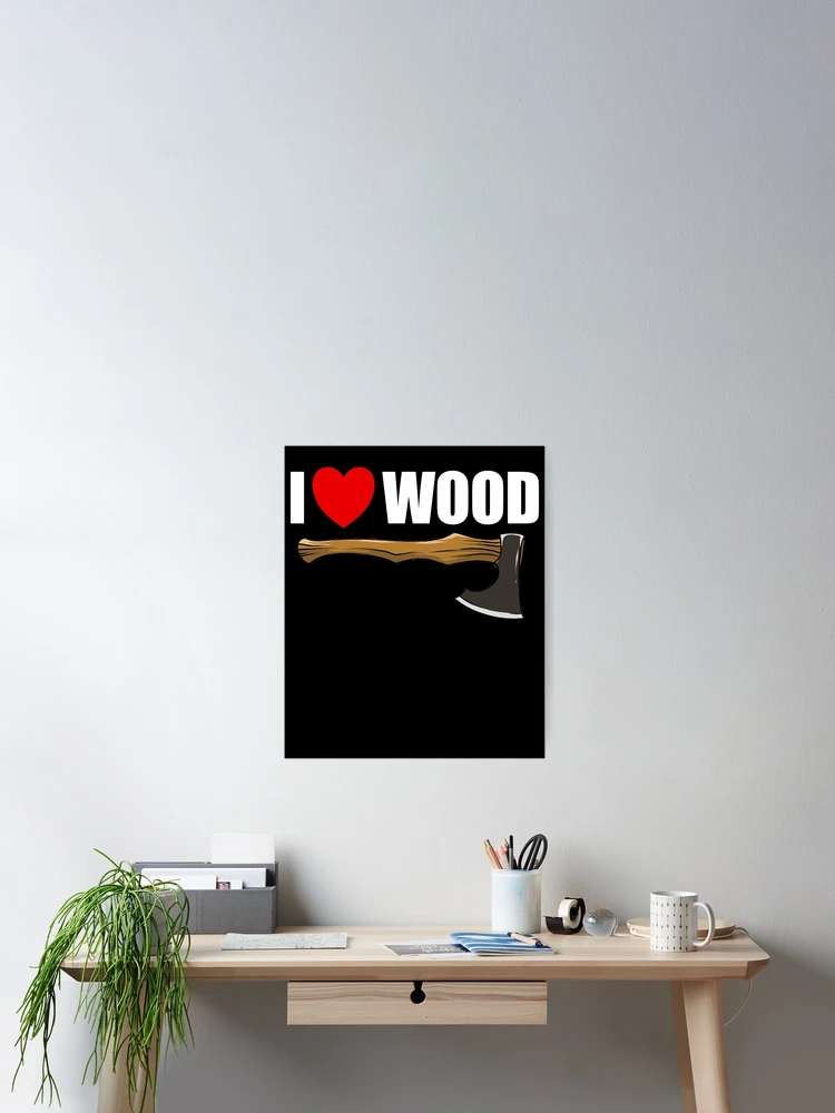 Imagen 2 de 3, Póster con la obra I Love Wood Hand Axe Red Heart Logger Men's Lumberjack Gear, diseñada y vendida por DynamicDesign.