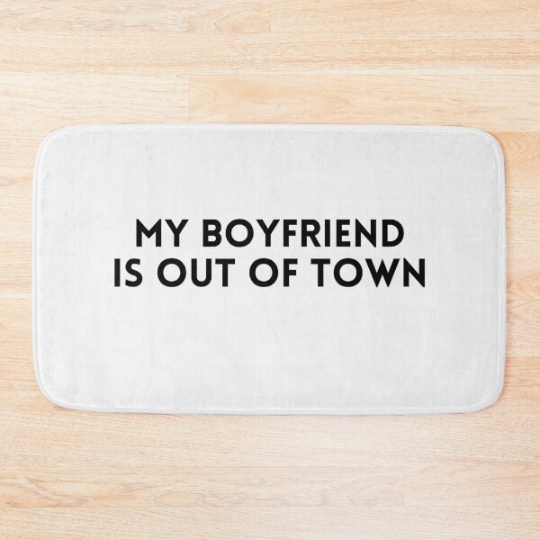 Item preview, my boyfriend is out of town FUNNY GIFT IDEA FOR HER & HIM designed and sold by Live  Today.