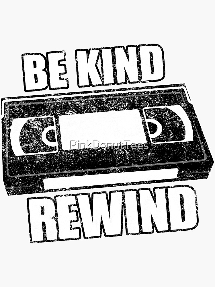 "Be Kind, Rewind - Funny Retro 80s VHS Video Tape" Sticker For Sale By ...